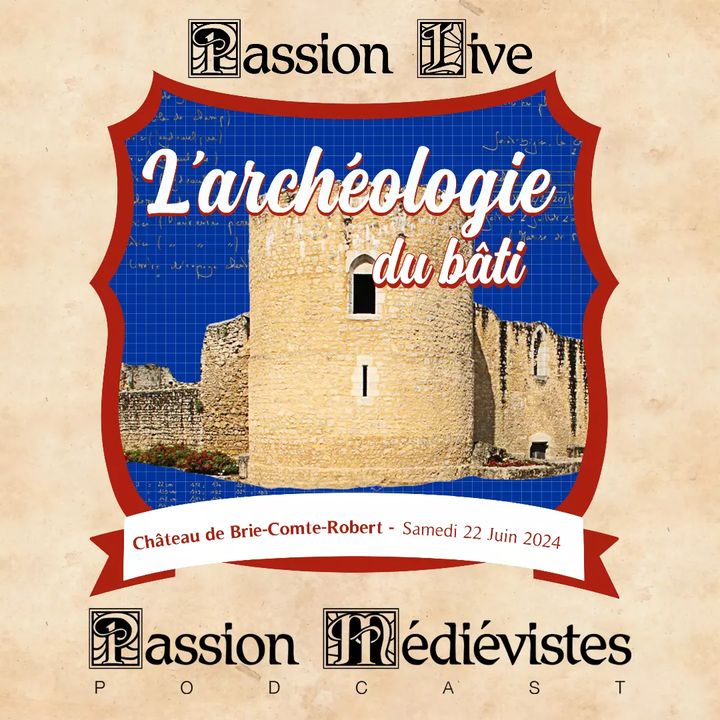 Visuel du podcast sur l'archéologie du bâti avec Passion Médiévistes